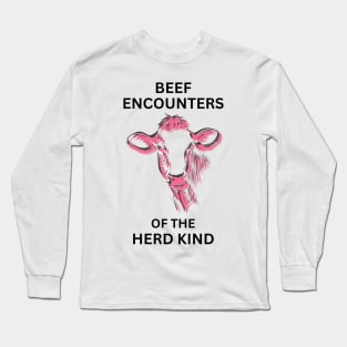 Beef Encounters of the Herd Kind Long Sleeve T-Shirt